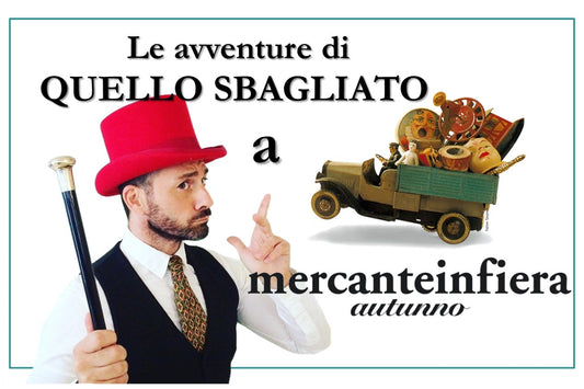 Le avventure di Quello Sbagliato a Mercanteinfiera Parma